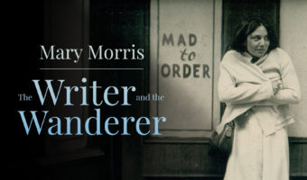 Mary Morris | The Writer and the Wanderer Newsletter